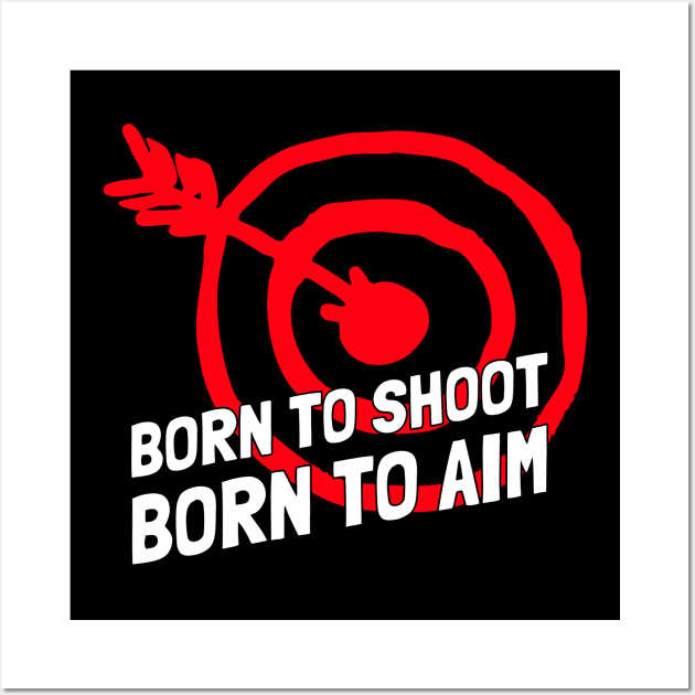 born to shoot born to aim Wall Art by juinwonderland 41